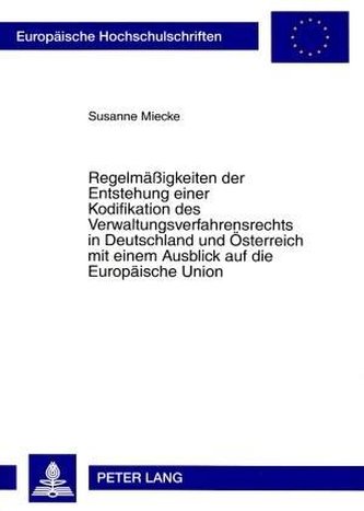 Regelmäßigkeiten der Entstehung einer Kodifikation des Verwaltungsverfahrensrechts in Deutschland und Österreich mit einem Ausbl