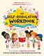 The Self-Regulation Workbook for 3- To 5-Year-Olds