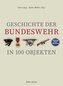 Geschichte der Bundeswehr in 100 Objekten