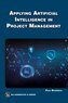 Applying Artificial Intelligence to Project Management
