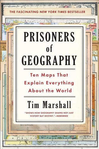 Prisoners of Geography by Tim Marshall Prisoners of Geography by Tim Marshall