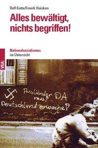 Alles bewältigt, nichts begriffen!