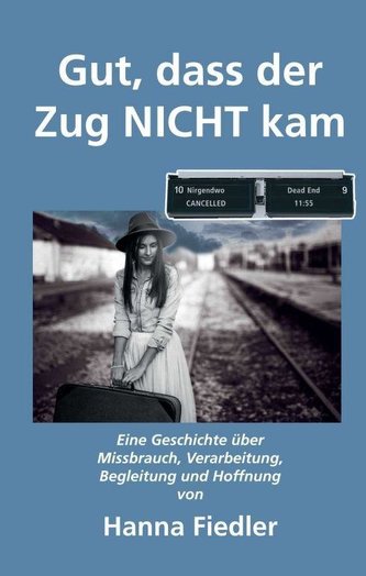 Gut, dass der Zug NICHT kam