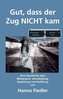 Gut, dass der Zug NICHT kam