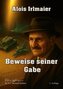 Alois Irlmaier-Beweise seiner Gabe