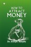How to Attract Money