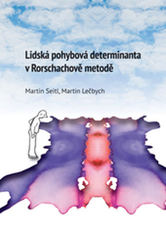 Lidská pohybová determinanta v Rohrschachově metodě Lidská pohybová determinanta v Rohrschachově metodě