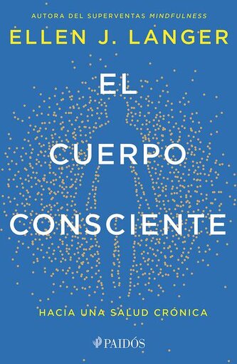 El Cuerpo Consciente: Hacia Una Salud Crónica / Counterclockwise