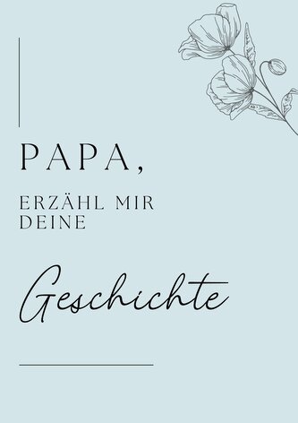 Papa, erzähl mir deine Geschichte