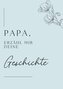 Papa, erzähl mir deine Geschichte