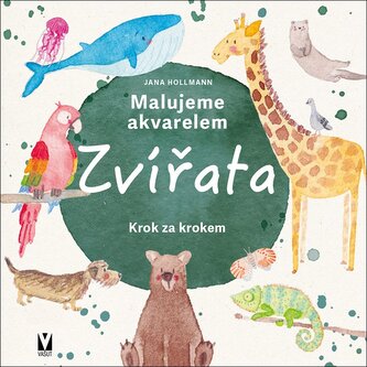 Malujeme akvarelem Zvířata - Krok za krokem