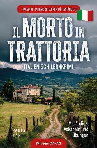 Italiano! Italienisch lernen für Anfänger | Lernkrimi Italienisch A1-A2 | Il morto in trattoria | Mit Audios, Vokabeln und Übung