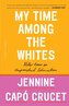 My Time Among the Whites