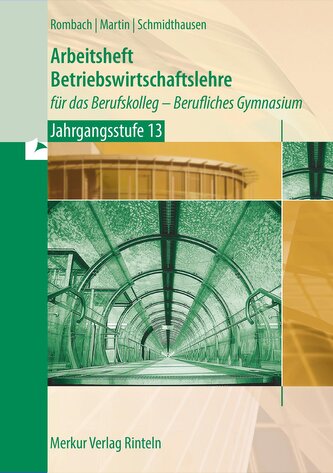 Arbeitsheft Betriebswirtschaftslehre. für das Berufskolleg - Berufliches Gymnasium  - Jahrgangsstufe 13