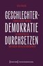 Geschlechterdemokratie durchsetzen