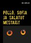 Pöllö, Sofia Ja Salatut Mestarit