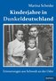 Kinderjahre in Dunkeldeutschland
