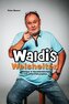 Waldi´s Weisheiten