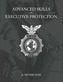 Advanced Skills in Executive Protection
