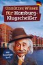 Unnützes Wissen für Hamburg-Klugscheißer