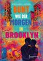 Bunt wie der Morgen in Brooklyn