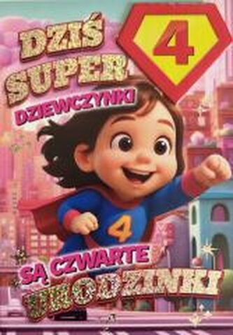 Karnet Urodziny 4 dziewczynka - Superbohaterka