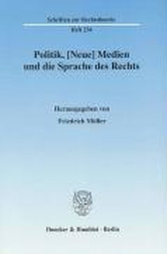 Politik, [Neue] Medien und die Sprache des Rechts