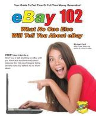 eBay 102: What No One Else Will Tell You About eBay