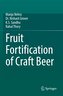 Fruit Fortification of Craft Beer