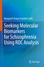 Seeking Molecular Biomarkers for Schizophrenia Using ROC Analysis