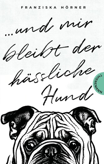 Und mir bleibt der hässliche Hund