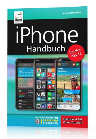 iPhone Handbuch Version iOS 14 - PREMIUM Videobuch: Buch + 4 h Videotutorials - für alle iPhones geeignet