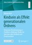 Kindsein als Effekt generationalen Ordnens