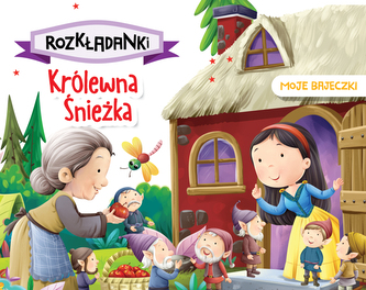 Królewna Śnieżka. Moje bajeczki. Rozkładanki