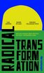 Radical Transformation