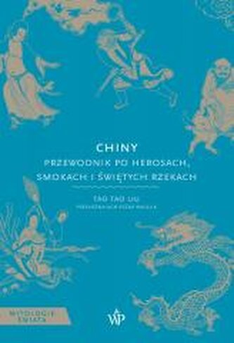 Chiny. Przewodnik po herosach, smokach i świętych