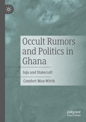 Occult Rumors and Politics in Ghana