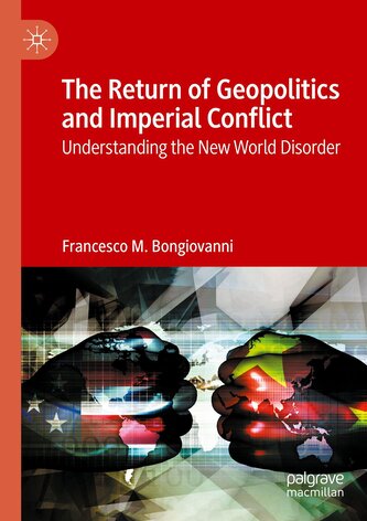 The Return of Geopolitics and Imperial Conflict