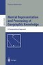 Mental Representation and Processing of Geographic Knowledge