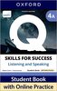 Q: Skills for Success Fourth Edition Level 4 Listening and Speaking Student Book A with Online Practice