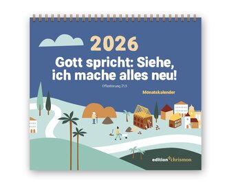Gott spricht: Siehe, ich mache alles neu (Offenbarung 21,5) Tischkalender 2026