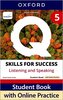 Q: Skills for Success Fourth Edition Level 5 Listening and Speaking Student Book with Online Practice