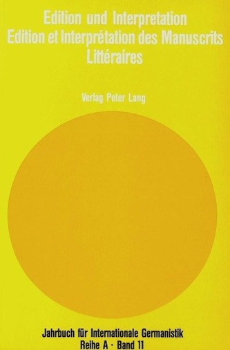 Edition und Interpretation. Edition Et Interpretation Des Manuscrits Litteraires: Akten des mit Unterstützung der Deutschen Fors
