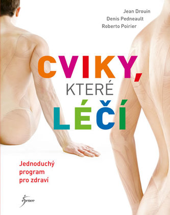 Cviky, které léčí - Jednoduchý program pro zdraví