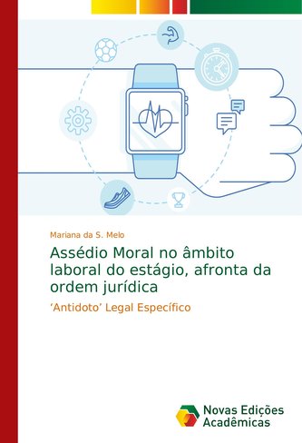 Assédio Moral no âmbito laboral do estágio, afronta da ordem jurídica