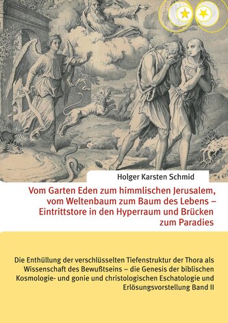 Vom Garten Eden zum himmlischen Jerusalem, vom Weltenbaum zum Baum des Lebens - Eintrittstore in den Hyperraum und Brücken zum P