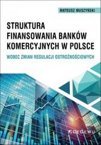 Struktura finansowania banków komercyjnych.. Struktura finansowania banków komercyjnych..