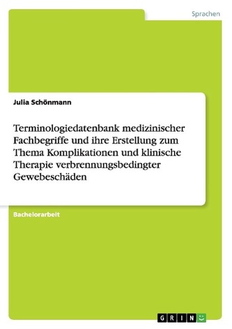 Terminologiedatenbank medizinischer Fachbegriffe und ihre Erstellung zum Thema Komplikationen und klinische Therapie verbrennung