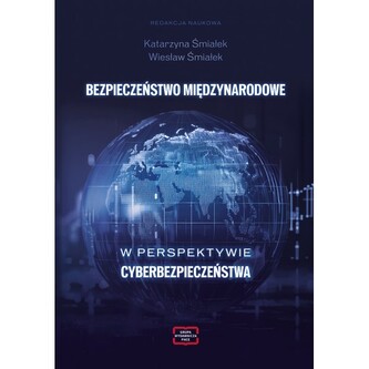 BEZPIECZEŃSTWO MIĘDZYNARODOWE W PERSPEKTYWIE CYBERBEZPIECZEŃSTWA