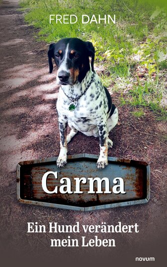 Carma - Ein Hund verändert mein Leben